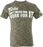 FAIRTEX "DONT WISH FOR IT WORK FOR IT" TSHIRT